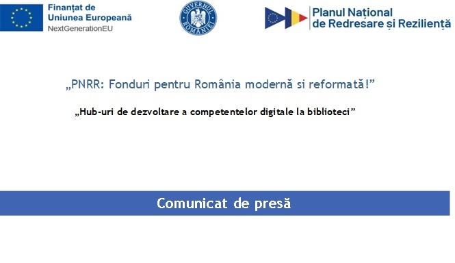  „PNRR: Fonduri pentru România modernă și reformată!”