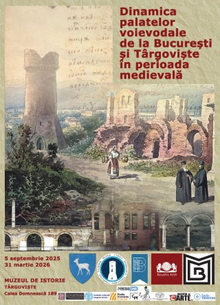  „Dinamica palatelor voievodale de la București și Târgoviște în perioada medievală”