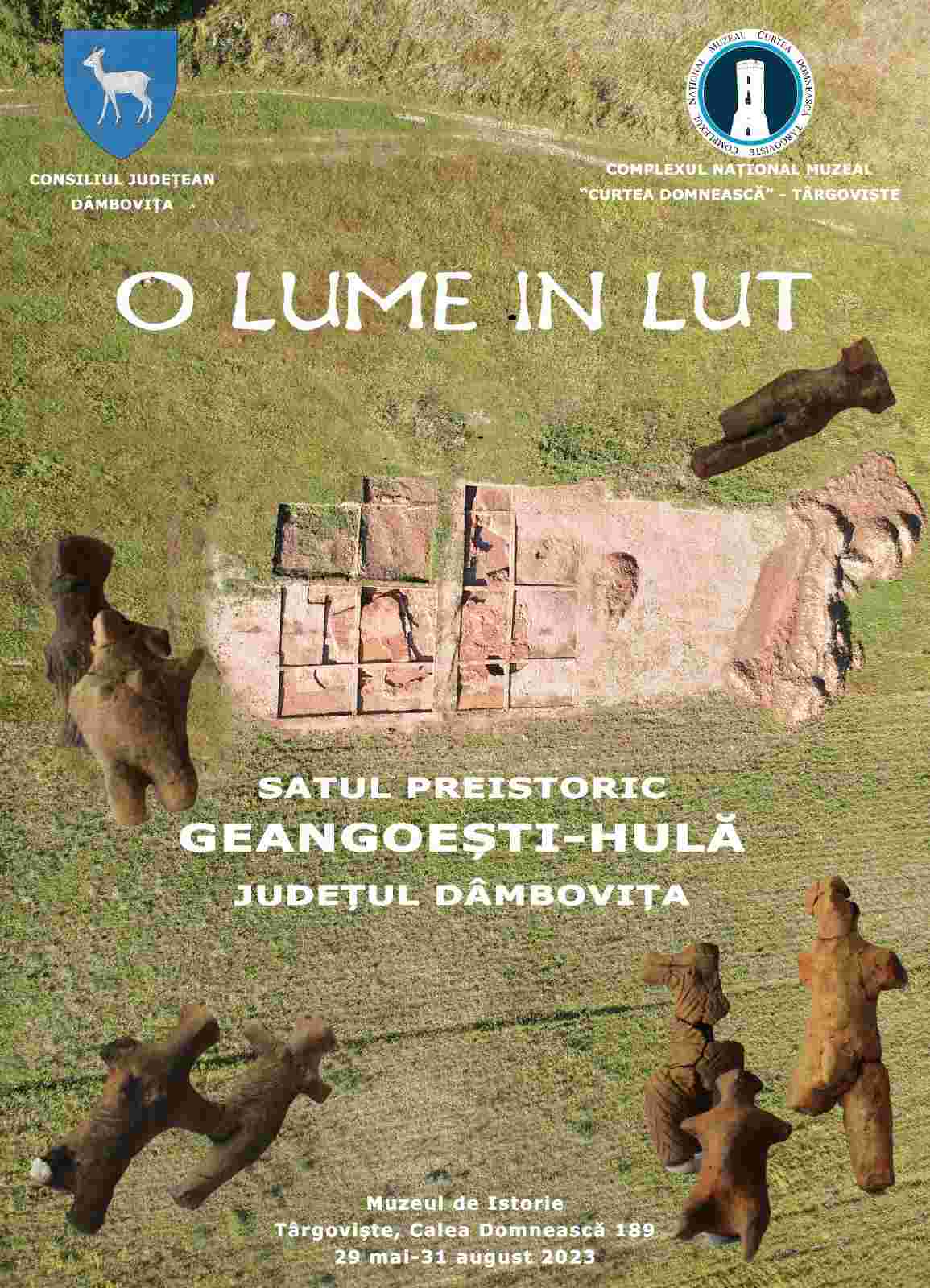  Expoziția „O lume în lut – satul preistoric de la Geangoești – Hulă, județul Dâmbovița”