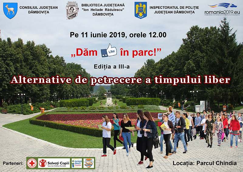  Marţi, 11 iunie 2019, orele 12.00, vă aşteptăm în Parcul Chindia din Târgovişte să ne „Dăm like în parc!” (ediţia a III-a)