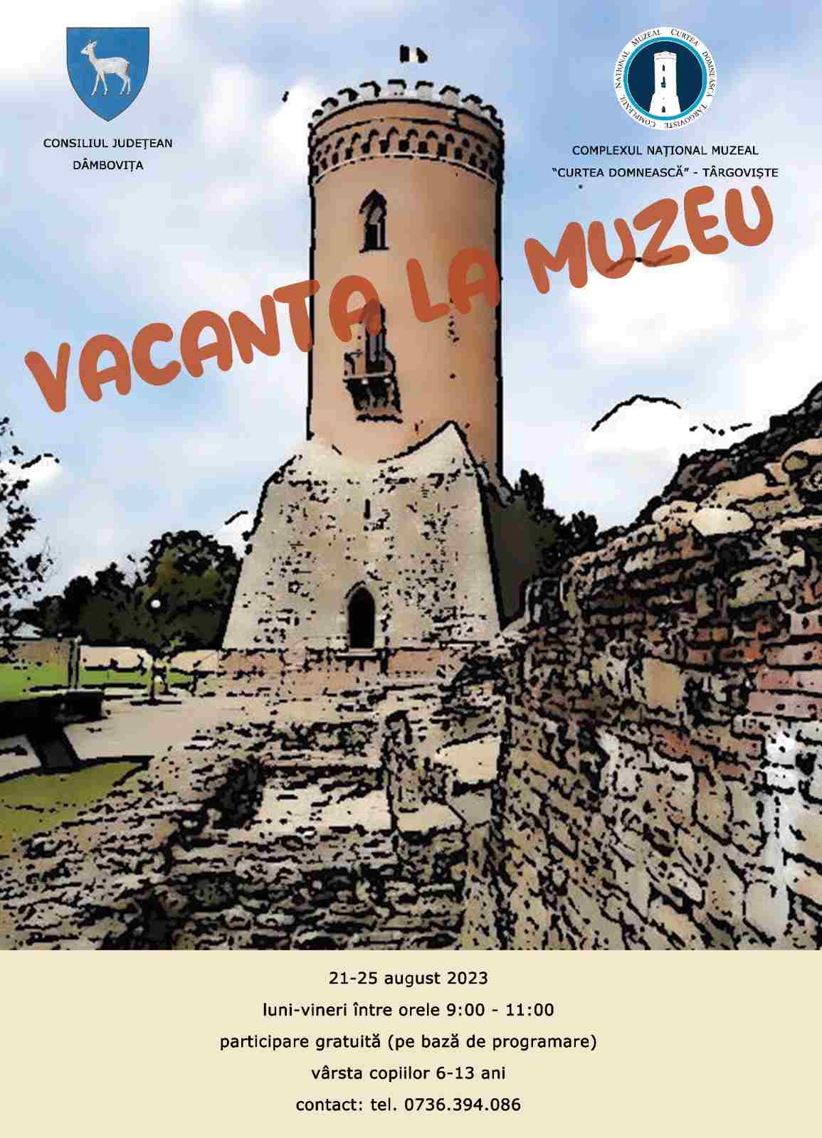  „Vacanţă la muzeu” - ateliere educative și atractive, organizate la Complexul Național Muzeal „Curtea Domnească” Târgoviște